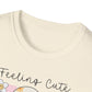 Feeling Cute Might Haunt You Later Unisex Softstyle T-Shirt