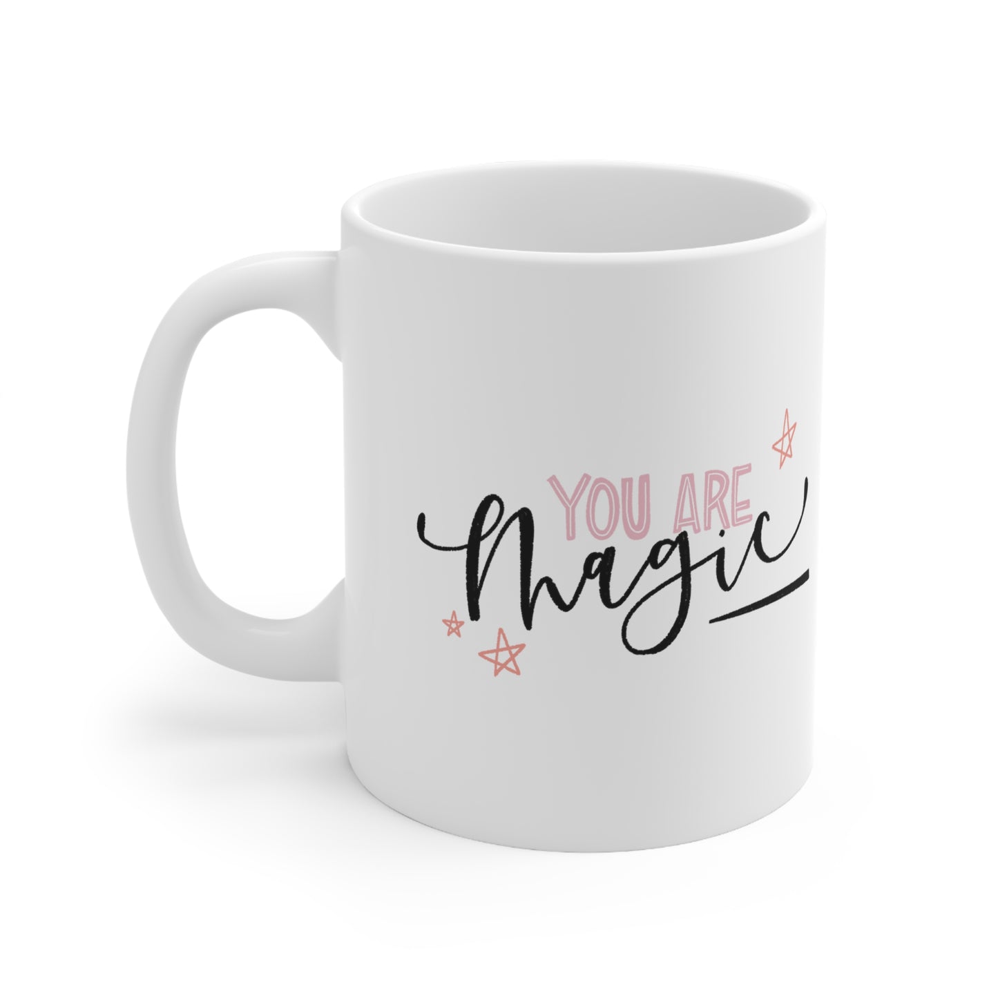 You Are Magic Ceramic Mug 11oz