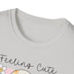 Feeling Cute Might Haunt You Later Unisex Softstyle T-Shirt